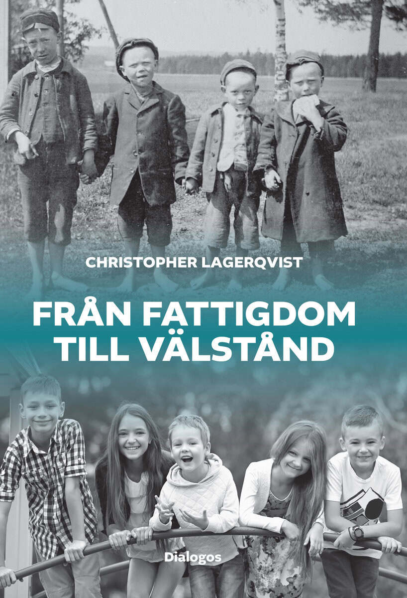 Christopher Lagerqvist : Från fattigdom till välstånd : Sveriges flykt från vardagshunger och för tidig död