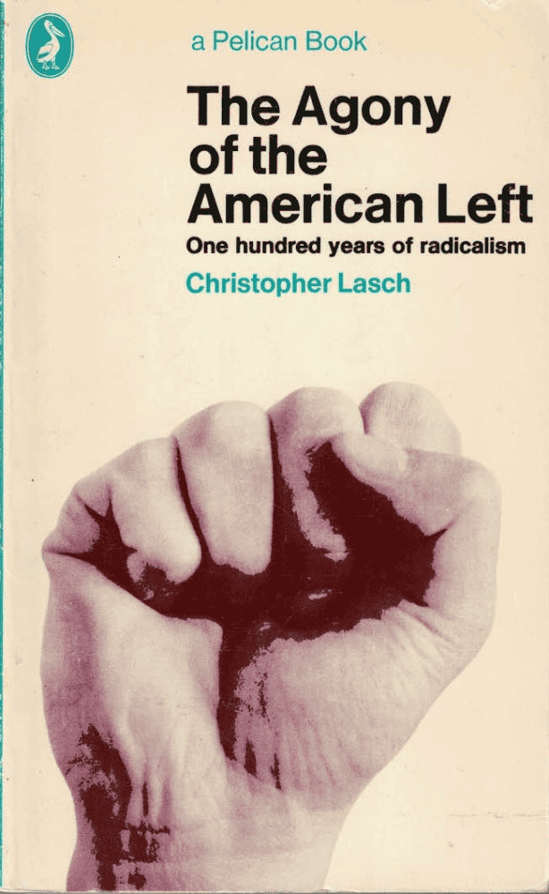 Christopher Lasch : The Agony of the American Left