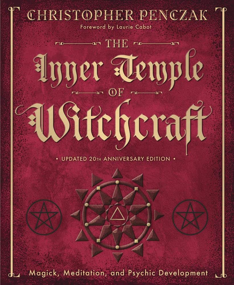 Christopher Penczak : Inner temple of witchcraft - magick, meditation and psychic development