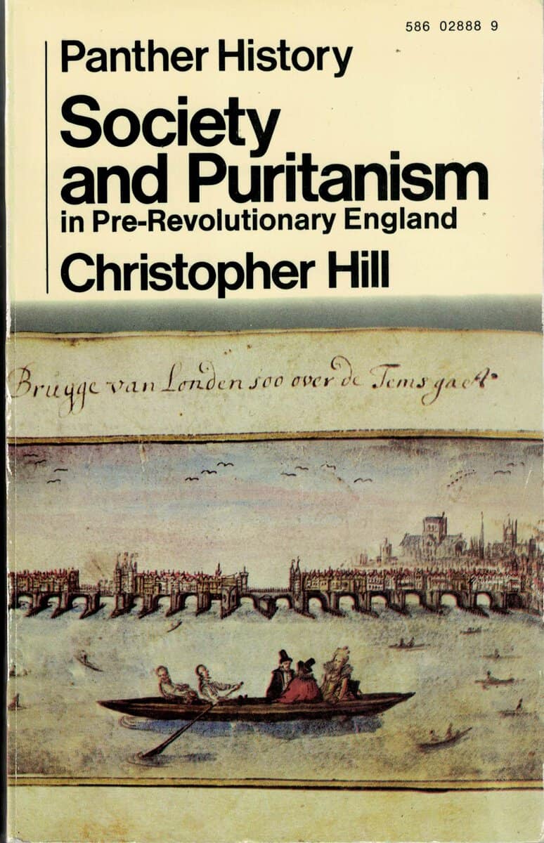 Christpher Hill : Society and Puritanism in Pre-Revolutionary England