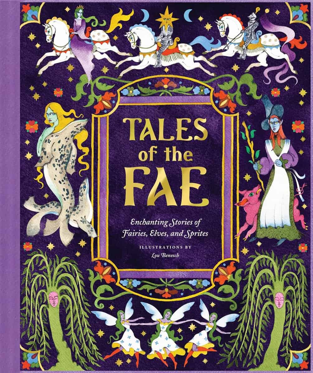 Chronicle Books : Tales of the Fae Enchanting Stories of Fairies, Elves, and Sprites