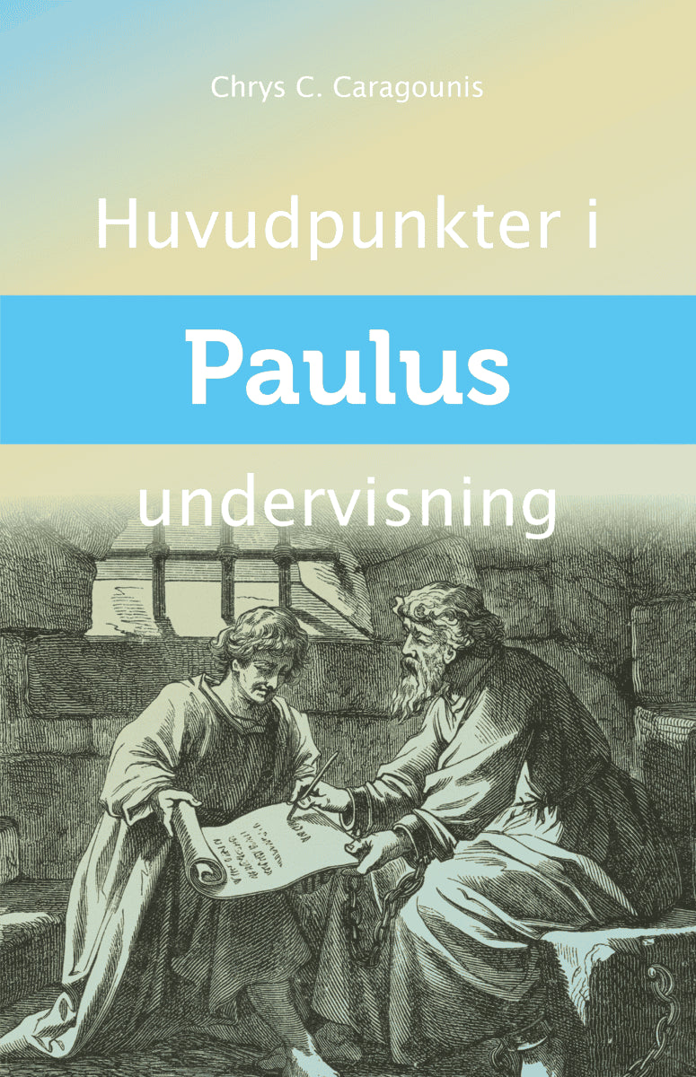 Chrys. C Caragounis : Huvudpunkter i Paulus undervisning
