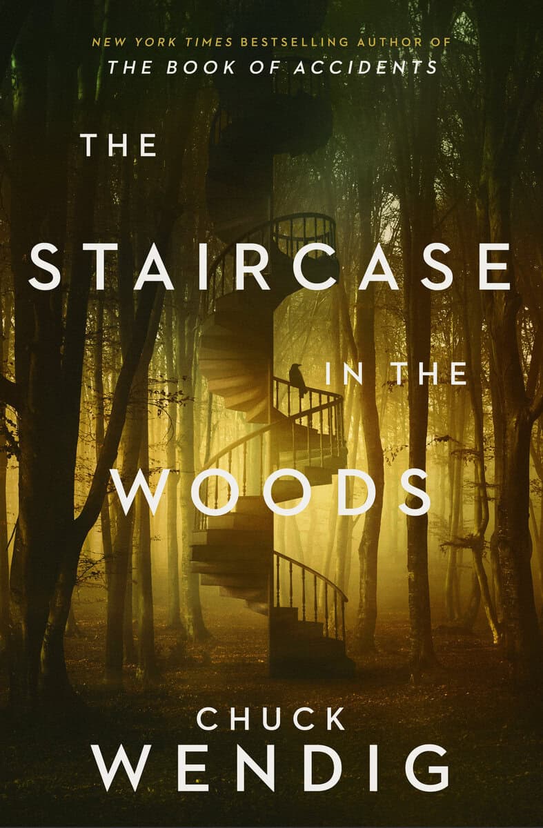Chuck Wendig : The Staircase in the Woods