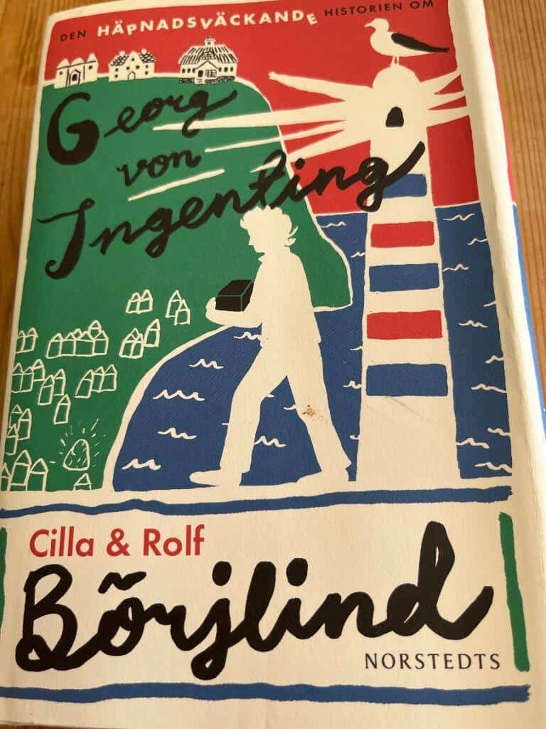 Cilla Börjlind : Den häpnadsväckande historien om Georg von Ingenting