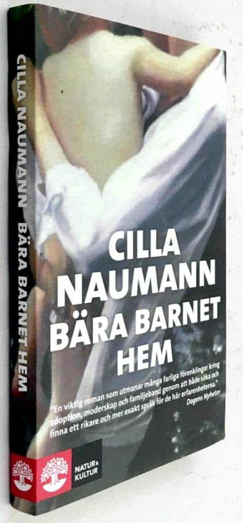 Cilla Naumann : Bära barnet hem