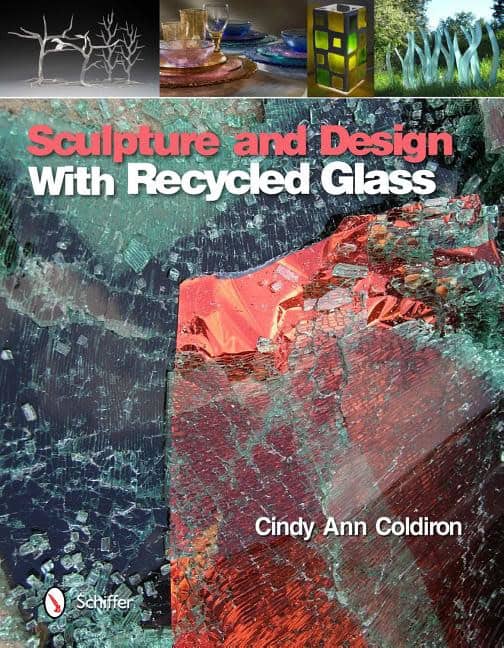 Cindy Ann Coldiron : Sculpture And Design With Recycled Glass