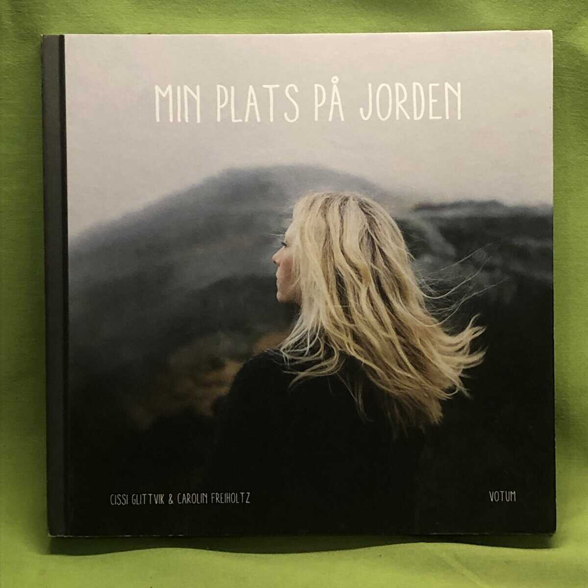 Cissi Glittvik : Min plats på jorden