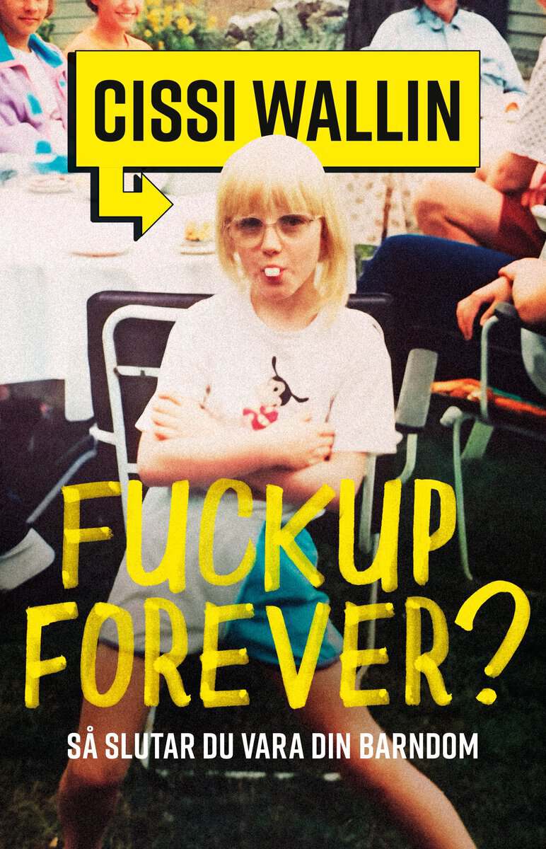 Cissi Wallin : Fuckup forever?
