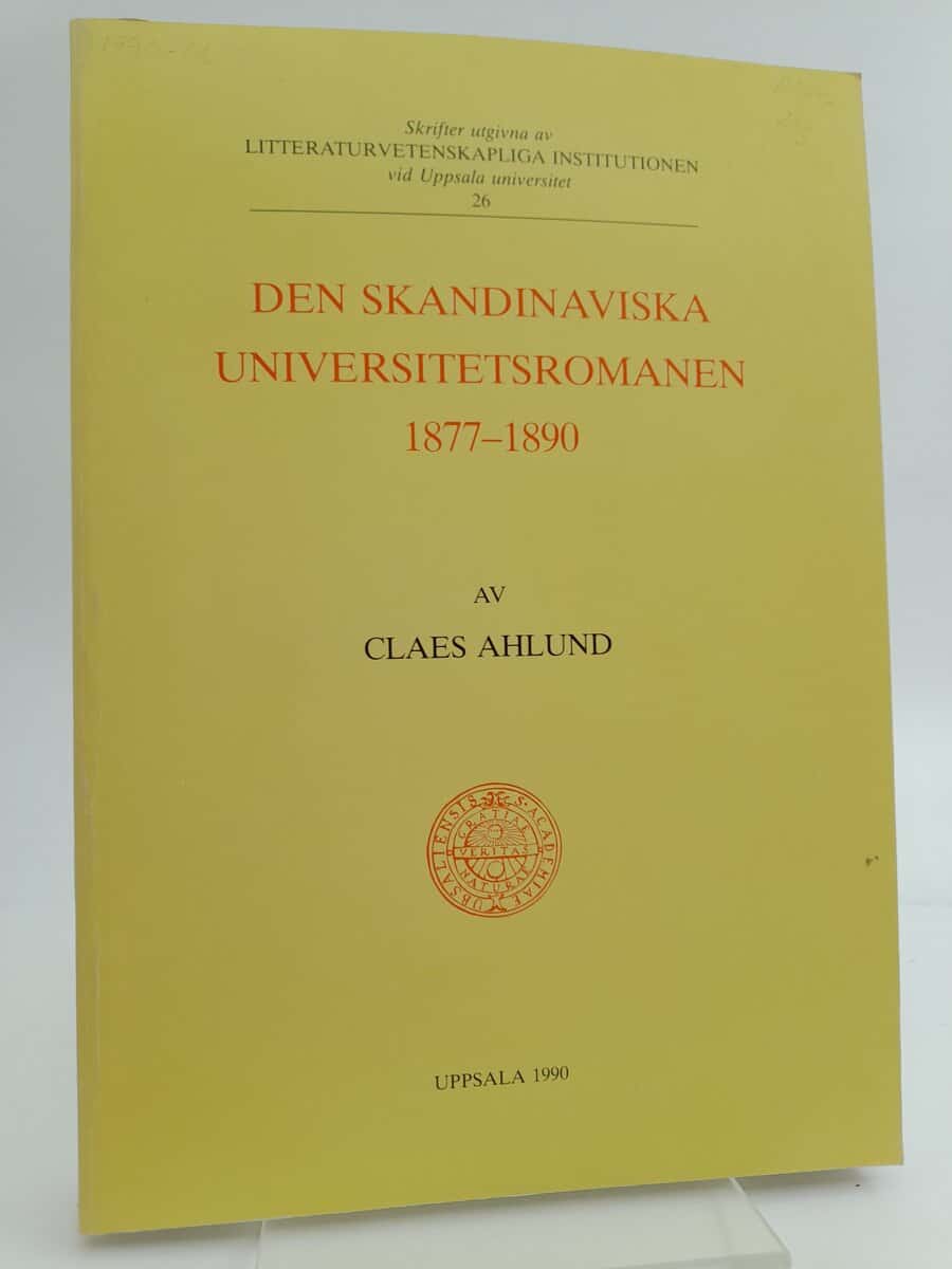 Claes Ahlund : Den skandinaviska universitetsromanen 1877-1890