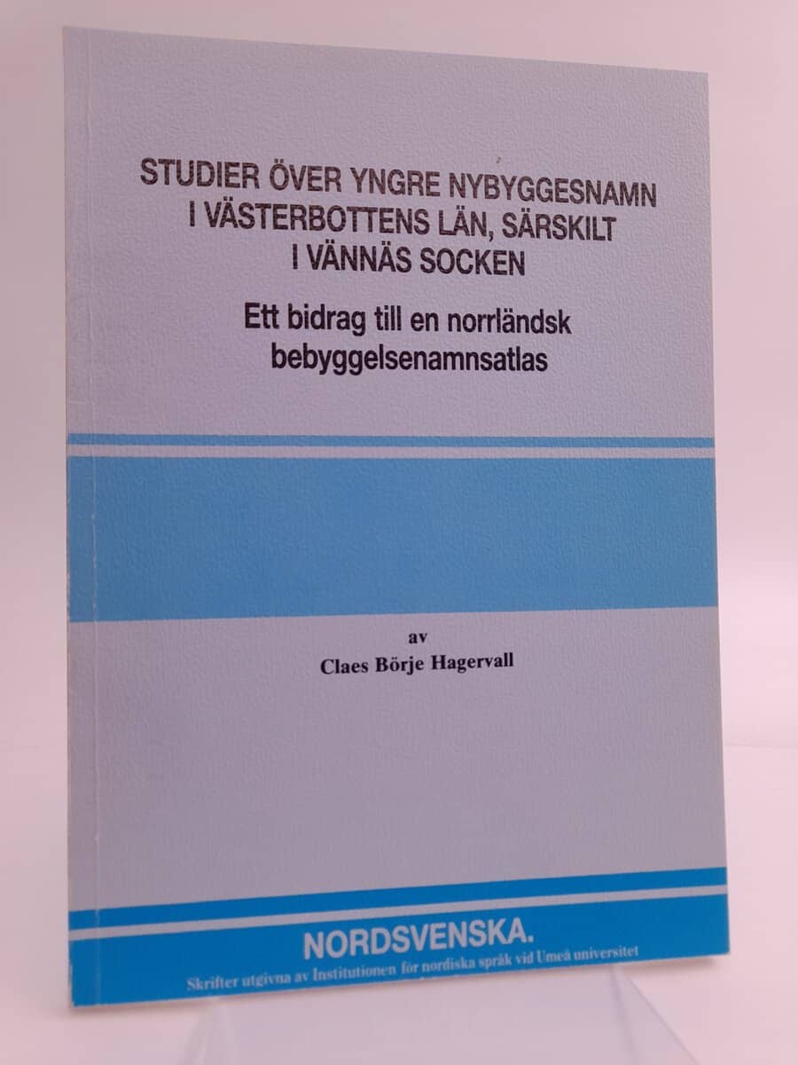 Claes Börje Hagervall : Studier över yngre nybyggesnamn i Västerbottens län, särskilt i Vännäs socken