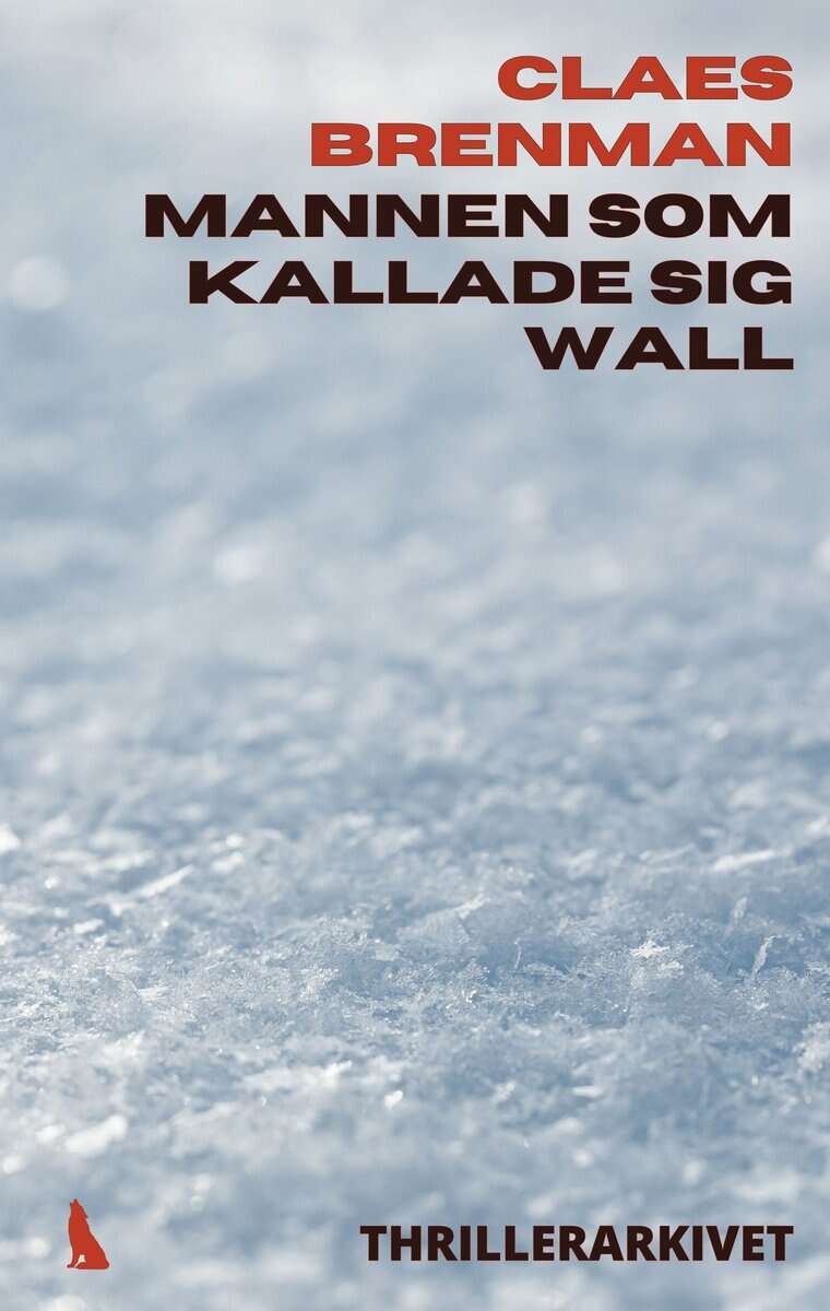 Claes Brenman : Mannen som kallade sig Wall