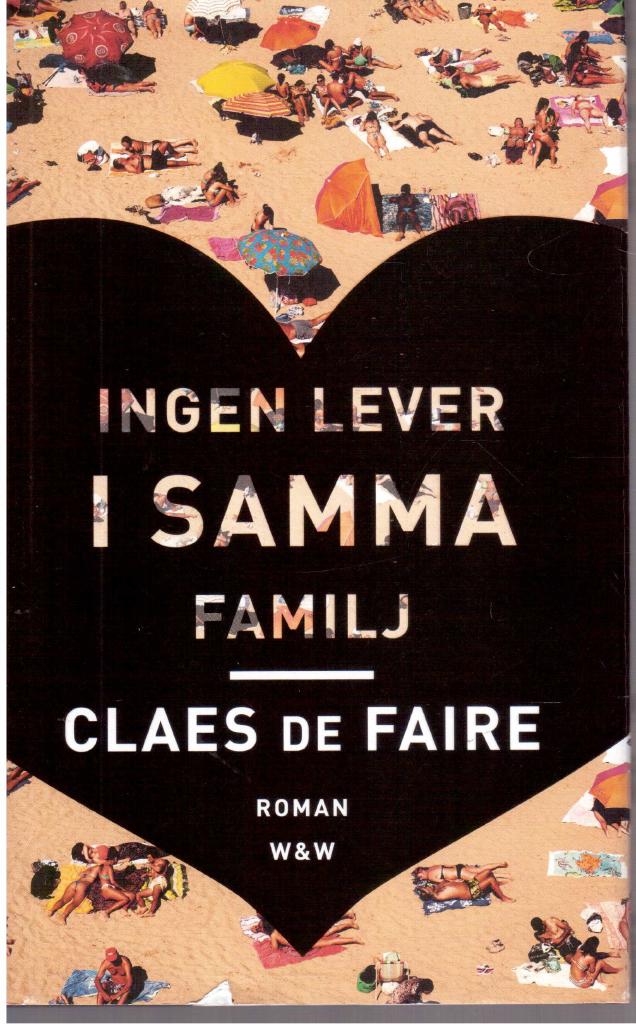 Claes De Faire : Ingen lever i samma familj