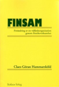 Claes-Göran Hammarsköld : FINSAM : förändring av en välfärdsorganisation genom försöksverksamhet