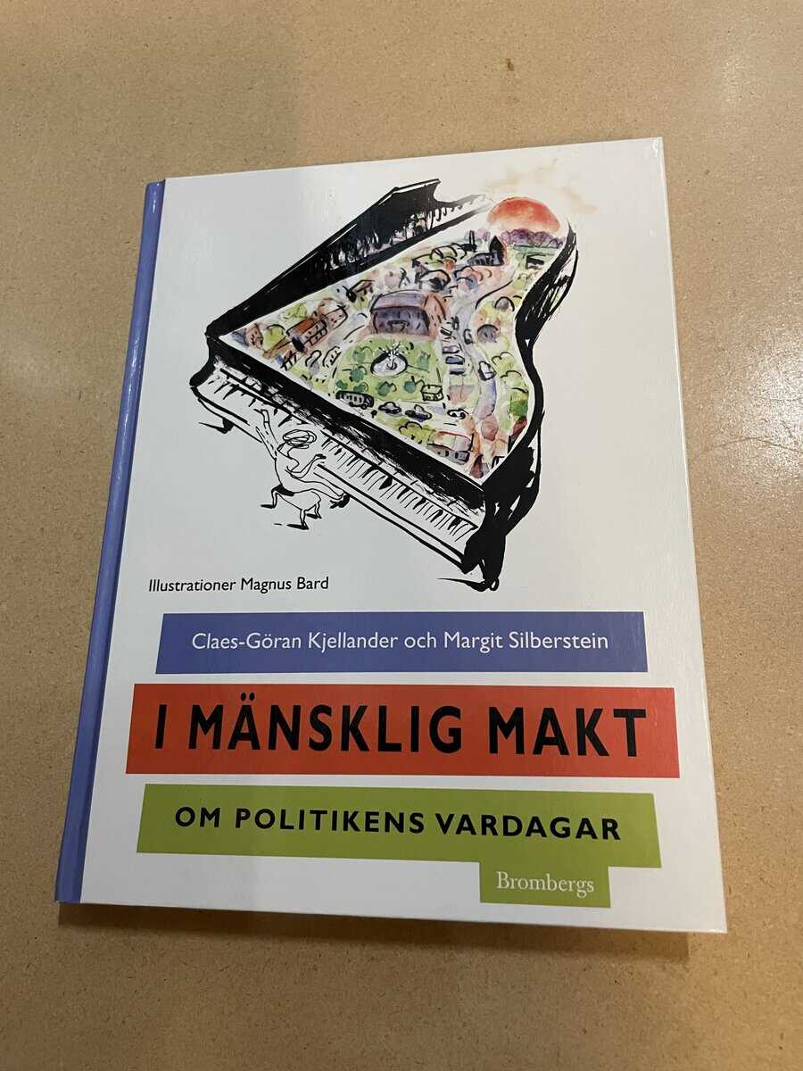Claes-Göran Kjellander : I mänsklig makt om politikens vardagar