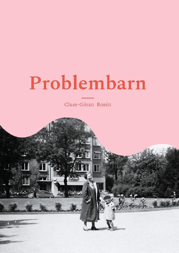 Claes-Göran Rosén : Problembarn