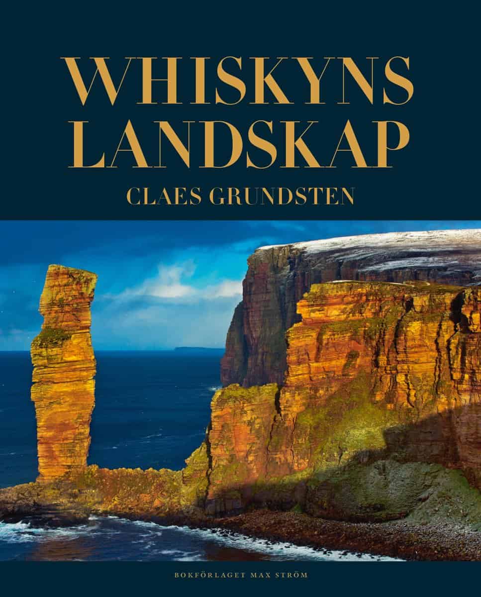 Claes Grundsten : Whiskyns landskap