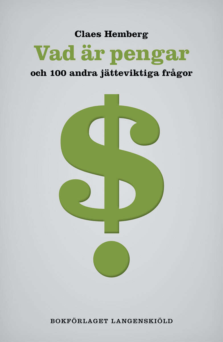Claes Hemberg : Vad är pengar och 100 andra jätteviktiga frågor