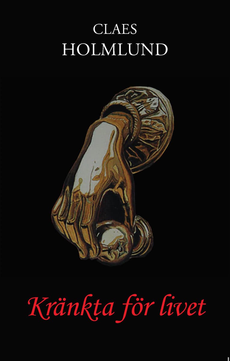 Claes Holmlund : Kränkta för livet