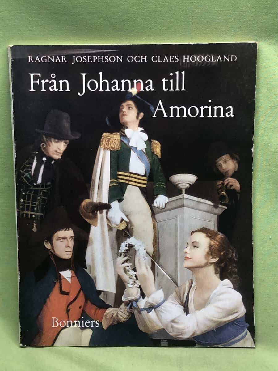 Claes Hoogland Ragnar Josephson : Från Johanna till Amorina. Bilder och repliker från Dramatens spelår 1948-1951