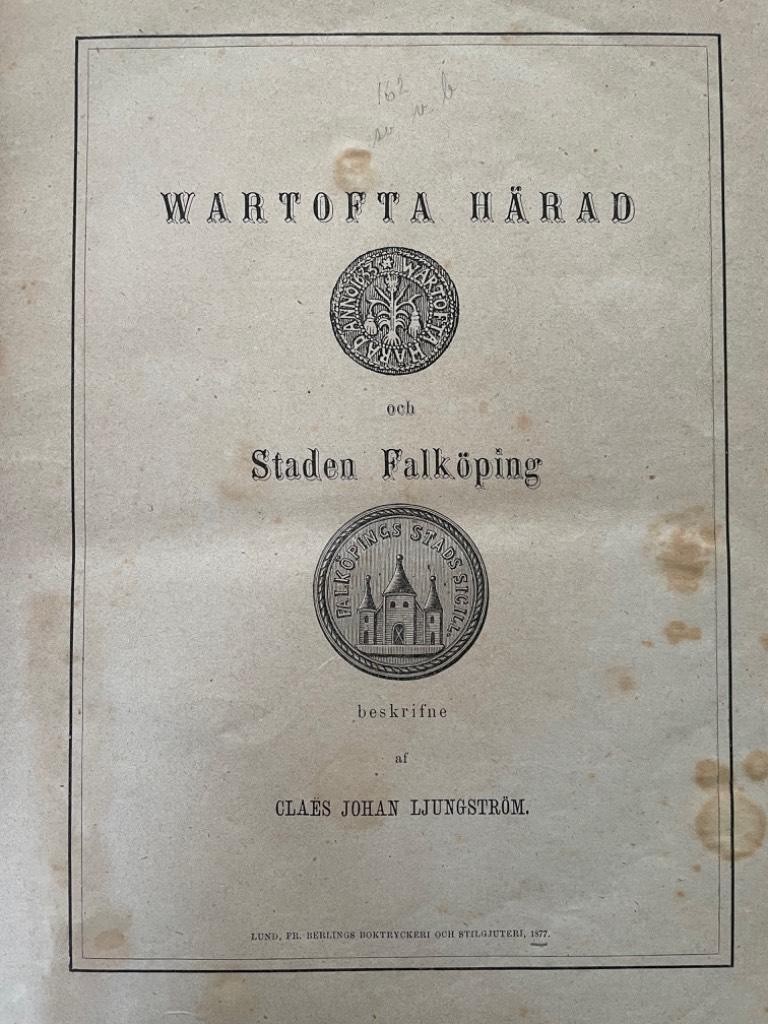 Claës Johan Ljungström : Wartofta Härad och Staden Falköping