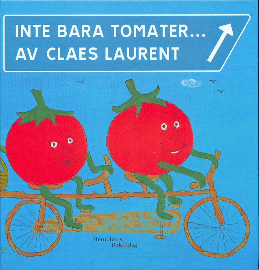 Claes Laurent : Inte bara tomater...