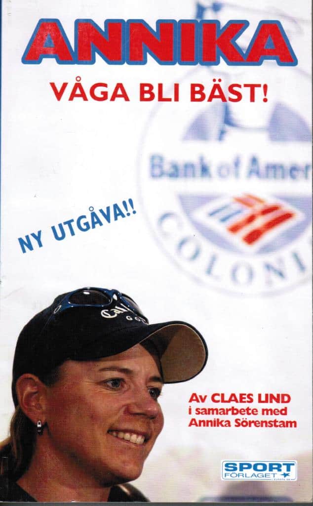 Claes Lind : Annika Sörenstam. Våga bli bäst!