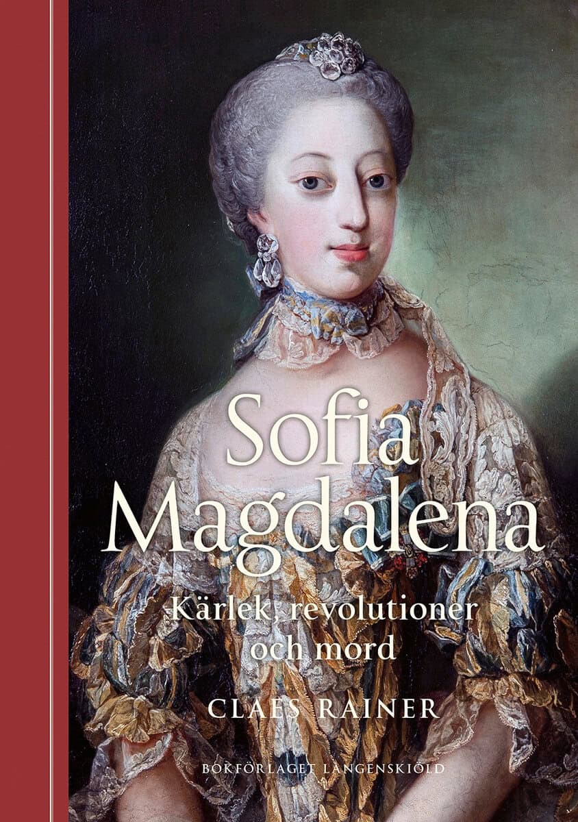 Claes Rainer : Sofia Magdalena : kärlek, revolutioner och mord