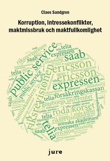 Claes Sandgren : Korruption, intressekonflikter, maktmissbruk och maktfullkomlighet