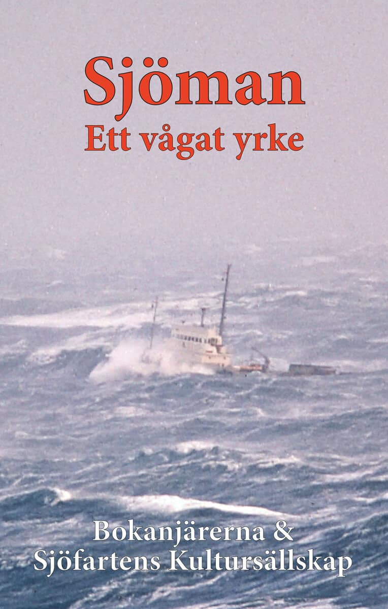 Claesson, Hans ; Dalnäs, Torbjörn ; Edenstjärna, Britt ; Gable, Anna ; Lindberg, Mona ; Sändare, Göran ; Talik, Kaj ; Tidström, Anders ; Trosell, Aino ; Welin, Arne ; Öström, Rolf ; Poulsen, Karin : Sjöman : Ett vågat yrke