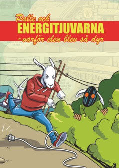 Claësson, Ola ; Steen, Fredrik : Palle och Energitjuvarna : varför elen blev så dyr
