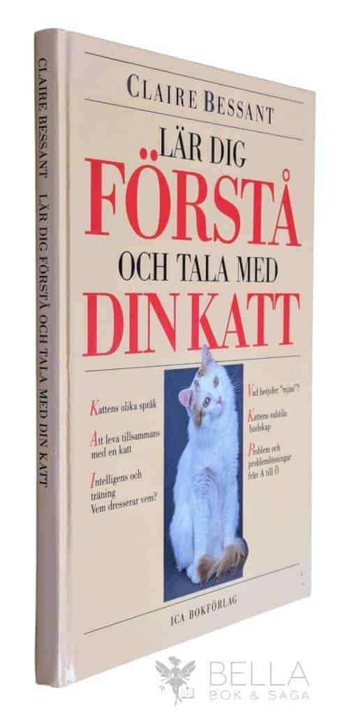 Claire Bessant : Lär dig förstå och tala med din katt