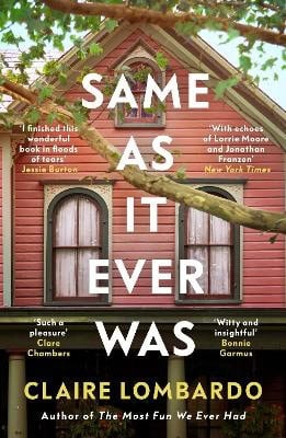 Claire Lombardo : Same As It Ever Was