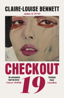 Claire-Louise Bennett : Checkout 19