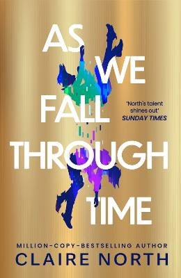 Claire North : As We Fall Through Time