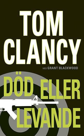 Clancy, Tom ; Blackwood, Grant : Död eller levande