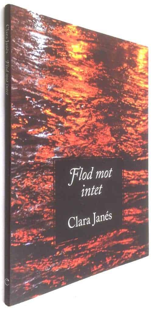 Clara Janés ; Lennart Sjögren : Flod mot intet