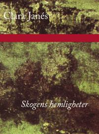 Clara Janés : Skogens hemligheter