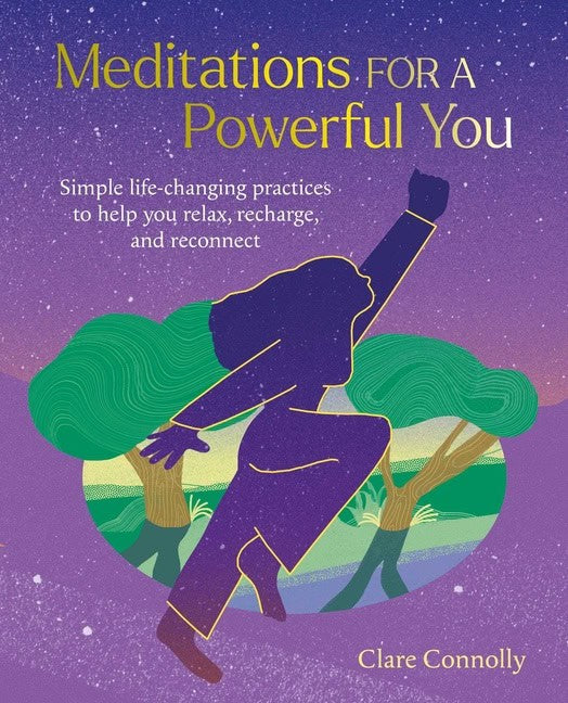 Clare Connolly : Meditations for a Powerful You