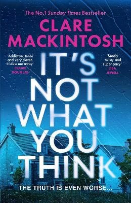 Mackintosh, Clare | IT'S NOT WHAT YOU THINK