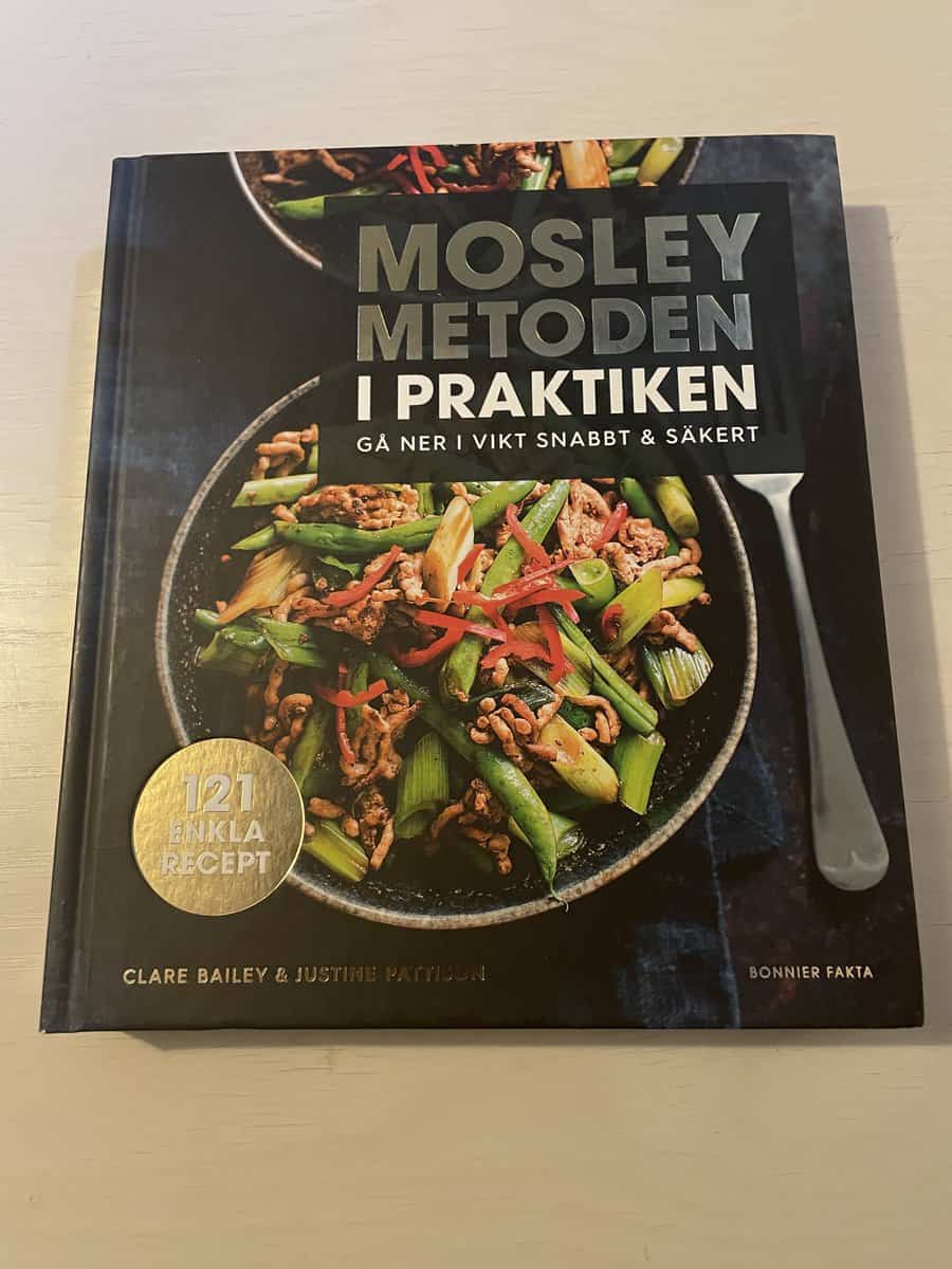 Bailey, Clare, Pattison, Justine : Mosleymetoden i praktiken gå ner i vikt snabbt & säkert