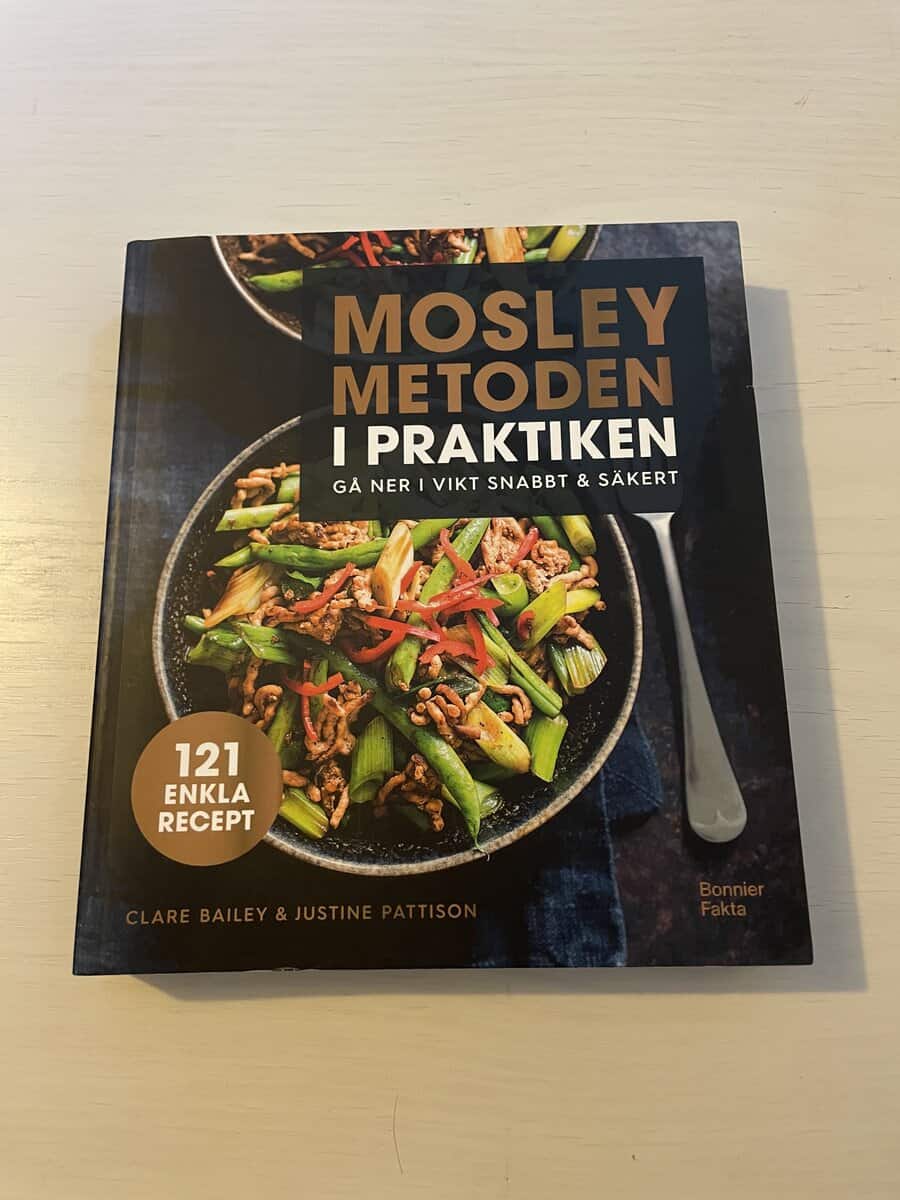 Clare, Pattison, Justine Bailey : Mosleymetoden i praktiken gå ner i vikt snabbt & säkert