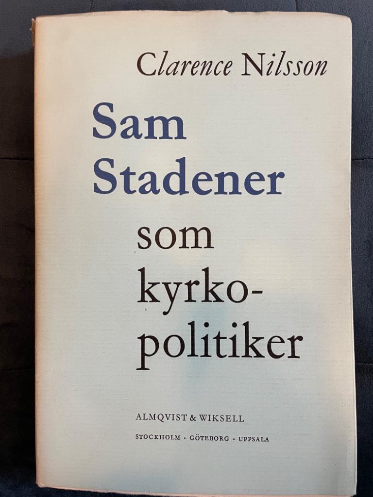 Clarence Nilsson : Sam Stadener som kyrkopolitiker