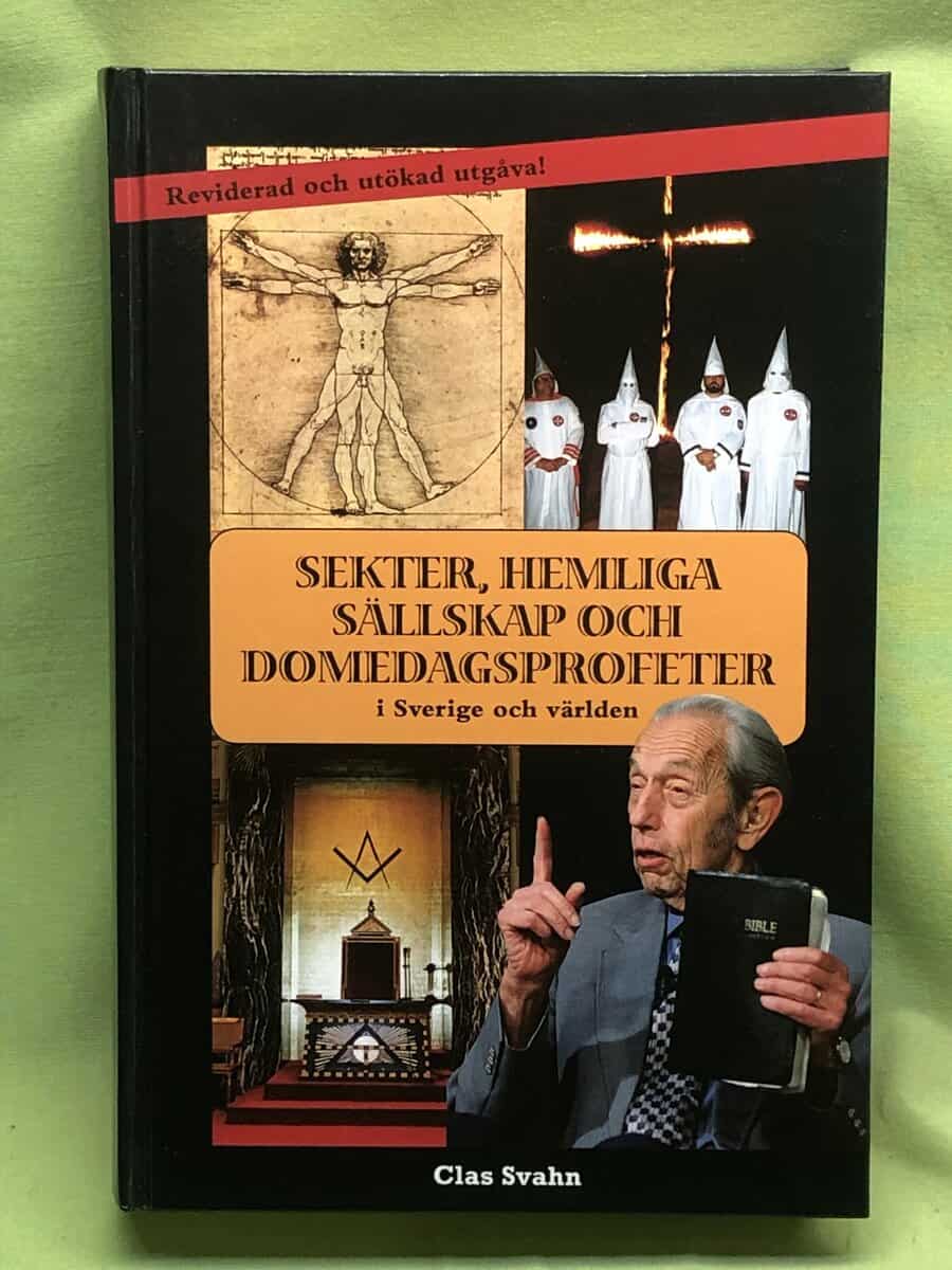 Clas Svahn : Sekter, hemliga sällskap och domedagsprofeter i Sverige och världen