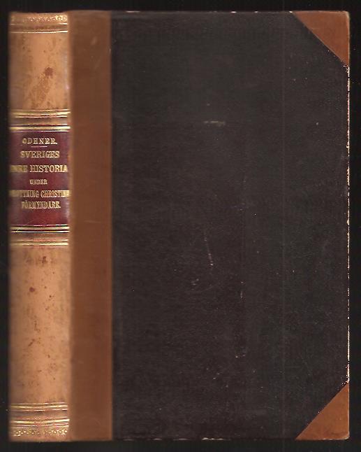 Clas Theodor Odhner : Sveriges inre historia under drottning Christinas förmyndare.