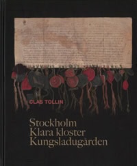 Clas Tollin : Stockholm, Klara kloster och Kungsladugården