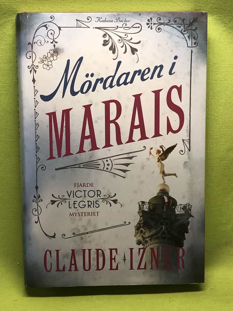 Claude Izner : Mördaren i Marais [fjärde Victor Legris mysteriet]