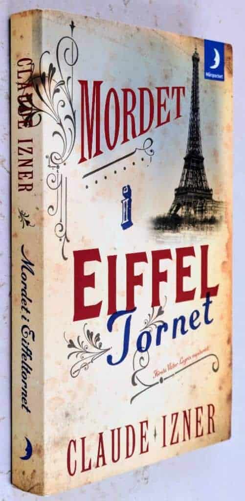 Claude Izner : Mordet i Eiffeltornet - Victor Legris mysterier - Bok 1