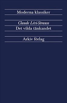 Claude Lévi-Strauss : Det vilda tänkandet