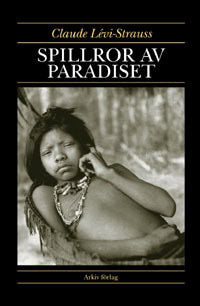 Claude Lévi-Strauss : Spillror av paradiset