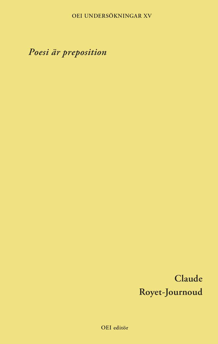 Claude Royet-Journoud : Poesi är preposition